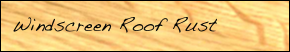 Windscreen Roof Rust